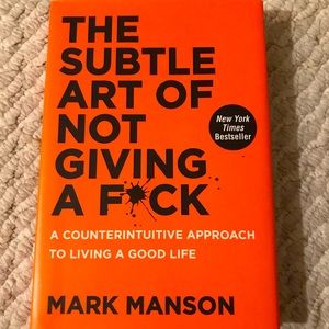 Sutble art of not giving a fuck by Mark Manson